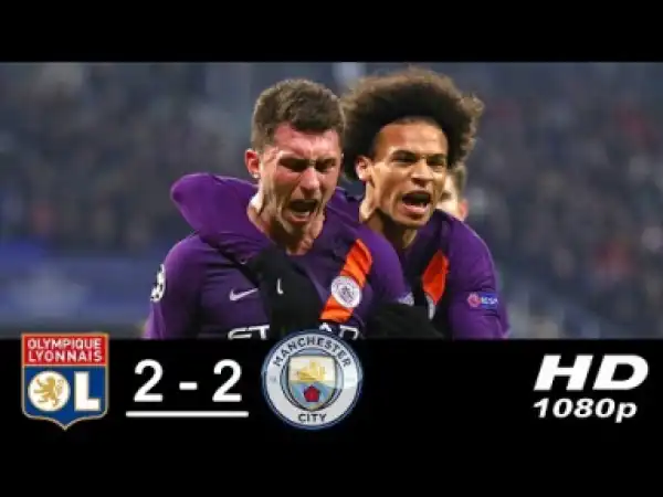 Video: Lyon vs Man City 0 – 2 | UCL Goals & Highlights | 27-11-2018